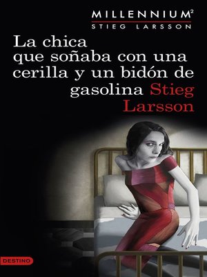 cover image of La chica que soñaba con una cerilla y un bidón de gasolina (Serie Millennium 2)